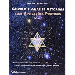 CALCULO E ANALISE VETORIAL COM APLICACOES PRATICAS - CIENCIA MODERNA