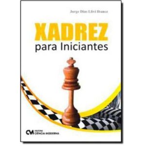 XADREZ PARA INICIANTES - 1 - CIENCIA MODERNA