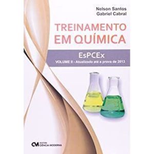 TREINAMENTO EM QUIMICA ESPCEX  - VOL.2 - 1 - CIENCIA MODERNA