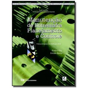 MANUTENCAO DE ENTRESSAFRA PLANEJAMENTO E CONTROLE  - CIENCIA MODERNA
