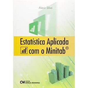 ESTATÍSTICA APLICADA COM O MINITAB - CIENCIA MODERNA
