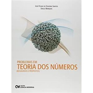 PROBLEMAS EM TEORIA DOS NÚMEROS (RESOLVIDOS E PROP - CIENCIA MODERNA