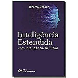 INTELIGÊNCIA ESTENDIDA COM INTELIGÊNCIA ARTIFICIAL - CIENCIA MODERNA