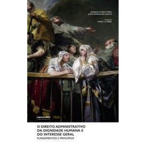 DIREITO ADMINISTRATIVO DE DIGNIDADE HUMANA E DO IN - IMESP - IMPRENSA OFICIAL