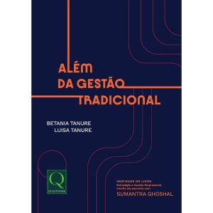 ALÉM DA GESTÃO TRADICIONAL - QUALITYMARK EDITORA LTDA