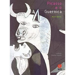 PICASSO E O GUERNICA - EDIÇÕES SM