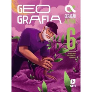 GERAÇÃO ALPHA GEOGRAFIA 6° ANO - EDIÇÕES SM