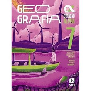 GERAÇÃO ALPHA GEOGRAFIA 7° ANO - EDIÇÕES SM