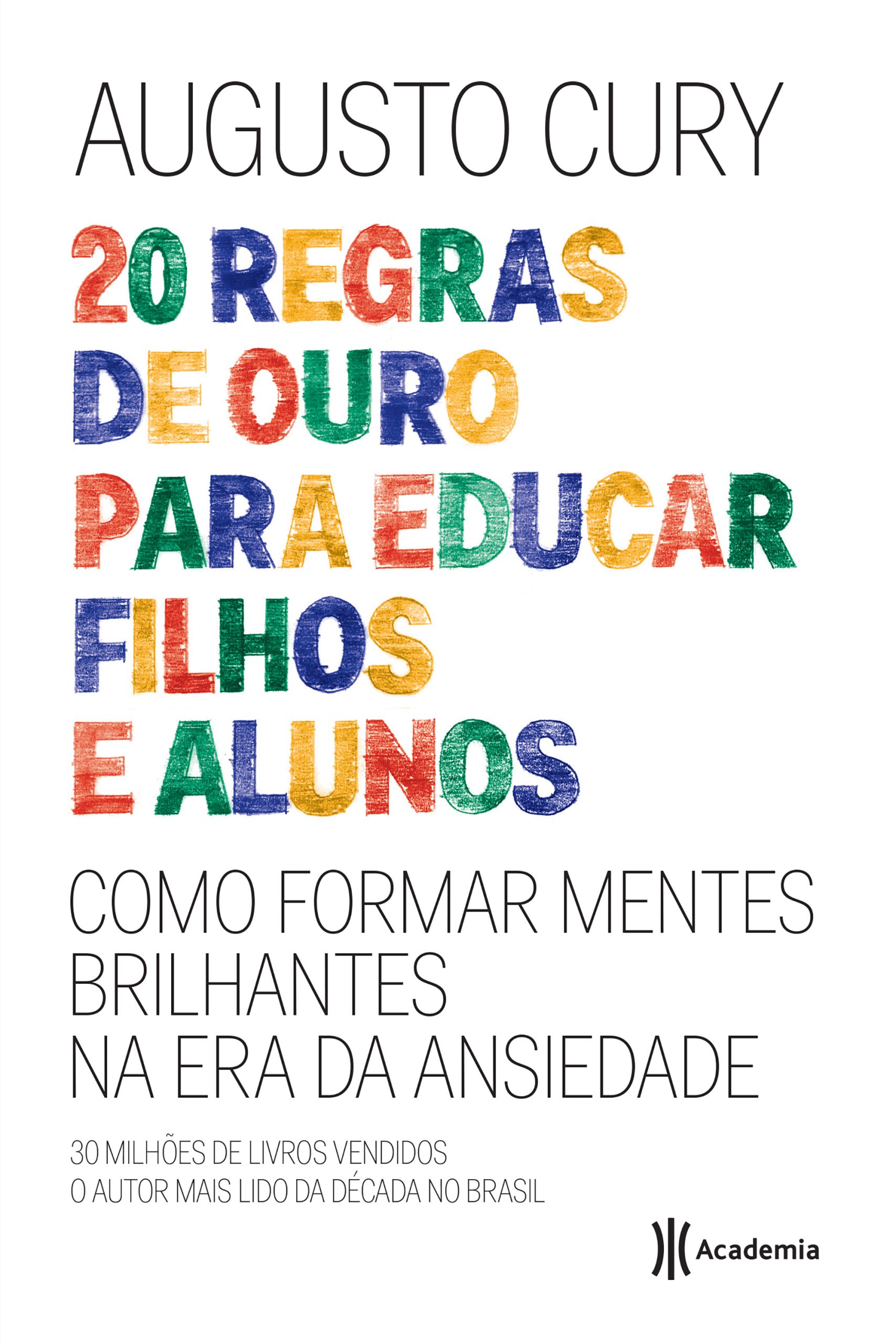 20 REGRAS DE OURO PARA EDUCAR FILHOS E ALUNOS: (BI