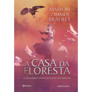 A CASA DA FLORESTA: O SEGUNDO LIVRO DO CICLO DE AV - PLANETA MINOTAURO