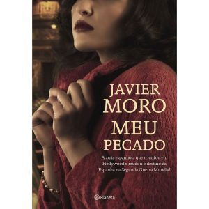 MEU PECADO: A ATRIZ ESPANHOLA QUE TRIUNFOU EM HOLL - PLANETA