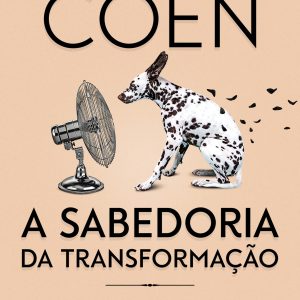 A SABEDORIA DA TRANSFORMAÇÃO: REFLEXÕES E EXPERIÊN - ACADEMIA