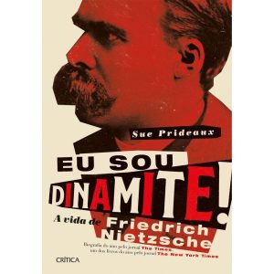 EU SOU DINAMITE!: A VIDA DE FRIEDRICH NIETZSCHE - CRÍTICA