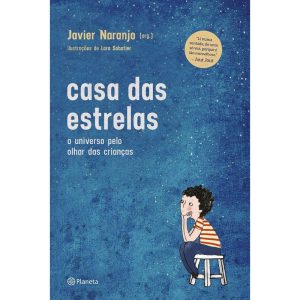 CASA DAS ESTRELAS: O UNIVERSO PELO OLHAR DAS CRIAN - PLANETA
