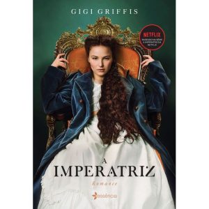 A IMPERATRIZ: BASEADO NA SÉRIE DA NETFLIX - ESSÊNCIA