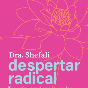 DESPERTAR RADICAL: TRANSFORME SUA DOR EM PODER, AB - ACADEMIA