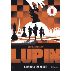 LUPIN: A RAINHA EM XEQUE - PLANETA