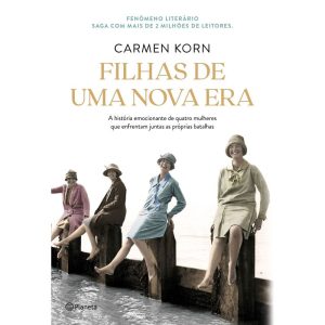 FILHAS DE UMA NOVA ERA: A HISTÓRIA DE QUATRO MULHE - PLANETA