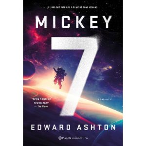 MICKEY7: O LIVRO QUE INSPIROU O FILME DE BONG JOON - PLANETA MINOTAURO