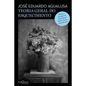 TEORIA GERAL DO ESQUECIMENTO: (BIBLIOTECA JOSÉ EDU - TUSQUETS
