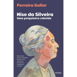 NISE DA SILVEIRA: UMA PSIQUIATRA REBELDE - PAIDOS