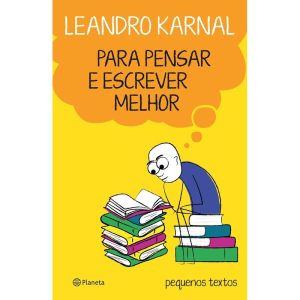 PARA PENSAR E ESCREVER MELHOR: PEQUENOS TEXTOS - PLANETA