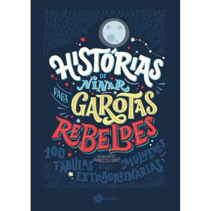 HISTÓRIAS DE NINAR PARA GAROTAS REBELDES - VOLUME  - OUTRO PLANETA