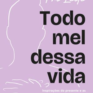 TODO MEL DESSA VIDA - ACADEMIA