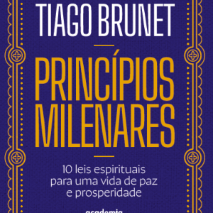 PRINCÍPIOS MILENARES: 10 LEIS ESPIRITUAIS PARA UMA - ACADEMIA