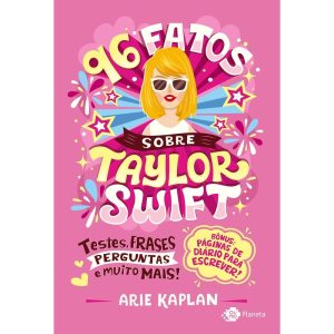 96 FATOS SOBRE TAYLOR SWIFT: TESTES, FRASES, PERGU - OUTRO PLANETA