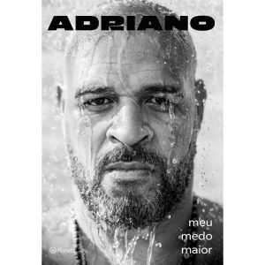 ADRIANO: MEU MEDO MAIOR - PLANETA