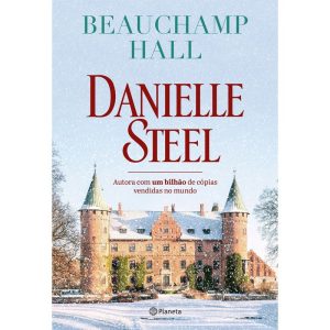 BEAUCHAMP HALL: ROMANCE INÉDITO DA AUTORA COM MAIS - PLANETA
