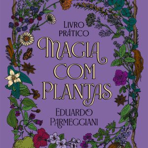 MAGIA COM PLANTAS: LIVRO PRÁTICO - ACADEMIA