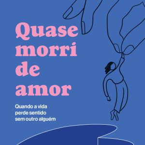 QUASE MORRI DE AMOR: QUANDO A VIDA PERDE SENTIDO S - ACADEMIA