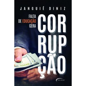 FALTA DE EDUCAÇÃO GERA CORRUPÇÃO - NOVO SÉCULO