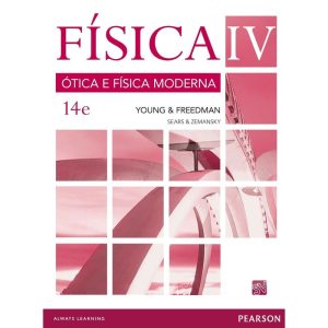 FÍSICA DE SEARS & ZEMANSKY: VOLUME IV: ÓTICA E FÍS - PEARSON UNIVERSIDADES