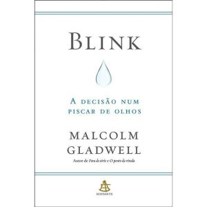 BLINK: A DECISÃO NUM PISCAR DE OLHOS - EDITORA SEXTANTE