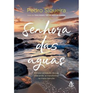SENHORA DAS ÁGUAS: A MAIOR PROVAÇÃO DA SUA VIDA PO - EDITORA SEXTANTE