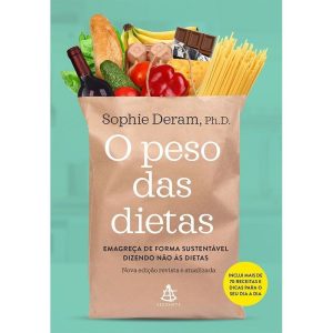 O PESO DAS DIETAS: FAÇA AS PAZES COM A COMIDA DIZE - EDITORA SEXTANTE