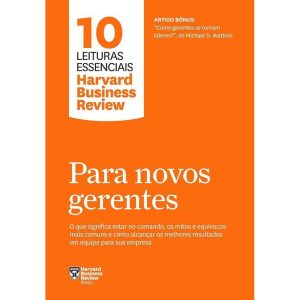 PARA NOVOS GERENTES (10 LEITURAS ESSENCIAIS - HBR) - EDITORA SEXTANTE