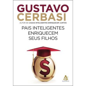 PAIS INTELIGENTES ENRIQUECEM SEUS FILHOS - EDITORA SEXTANTE