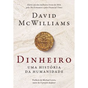 DINHEIRO: UMA HISTÓRIA DA HUMANIDADE - EDITORA SEXTANTE