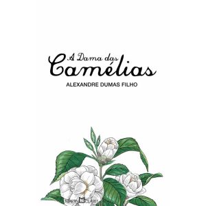 A DAMA DAS CAMÉLIAS - MARTIN CLARET