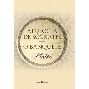 APOLOGIA DE SÓCRATES: O BANQUETE - MARTIN CLARET