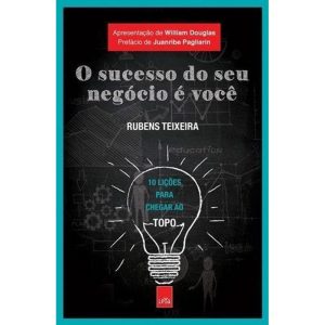 O SUCESSO DO SEU NEGÓCIO É VOCÊ - LEYA