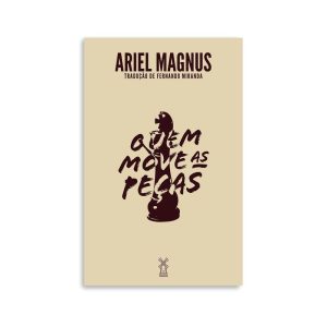 QUEM MOVE AS PEÇAS - EDITORA MOINHOS
