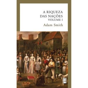 A RIQUEZA DAS NAÇÕES - VOL. 1 - WMF MARTINS FONTES