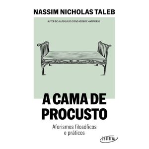 A CAMA DE PROCUSTO: AFORISMOS FILOSÓFICOS E PRÁTIC - OBJETIVA