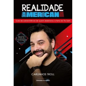 REALIDADE AMERICANA: GUIA DE SOBREVIVÊNCIA DE QUEM - UNIVERSO DOS LIVROS