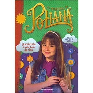 AS AVENTURAS DE POLIANA : DESCOBRINDO O LADO BOM D - UNIVERSO DOS LIVROS